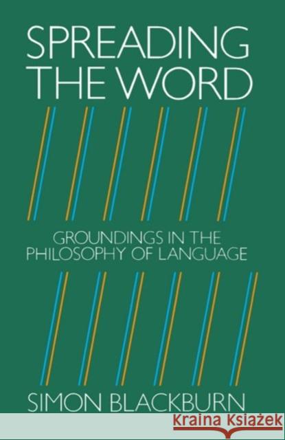 Spreading the Word: Groundings in the Philosophy of Language Blackburn, Simon 9780198246510  - książka