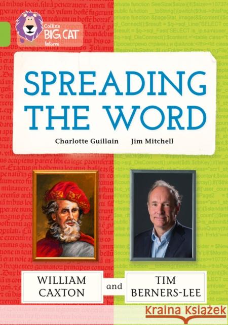 Spreading the Word: William Caxton and Tim Berners-Lee: Band 11/Lime Charlotte Guillain 9780007591275 HarperCollins Publishers - książka