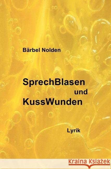 SprechBlasen und KussWunden : Lyrik Nolden, Bärbel 9783748553830 epubli - książka