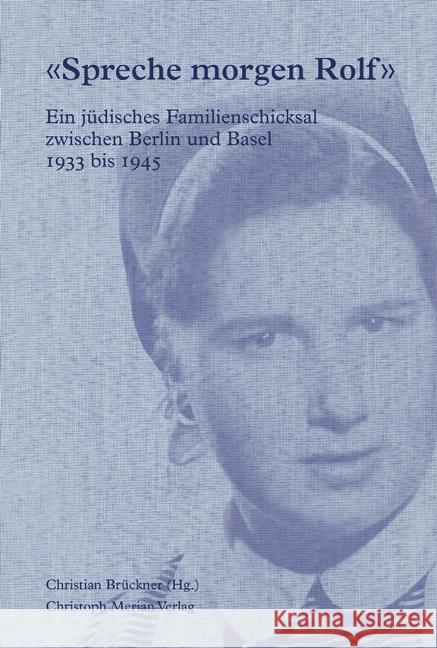 «Spreche morgen Rolf» Brückner, Christian 9783039690398 Christoph Merian Verlag - książka