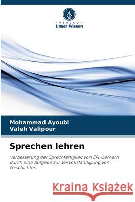 Sprechen lehren Ayoubi, Mohammad, Valipour, Valeh 9786208776534 Verlag Unser Wissen - książka