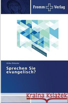Sprechen Sie evangelisch? Drossler Ulrike 9783841603272 Fromm Verlag - książka