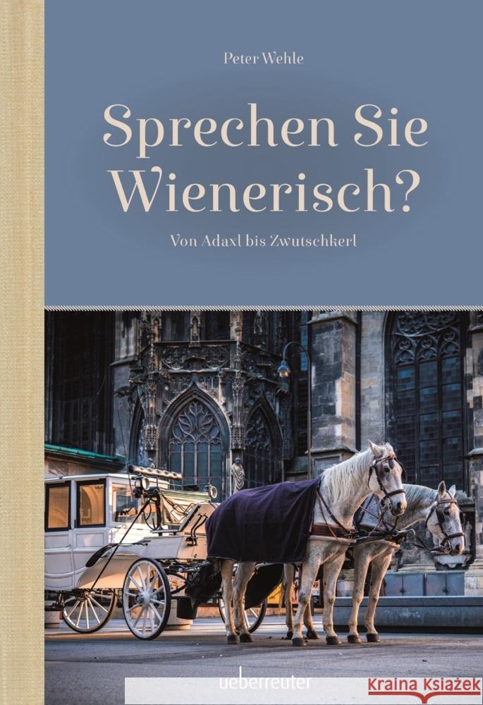 Sprechen Sie Wienerisch Wehle, Peter 9783800078196 Carl Ueberreuter Verlag - książka