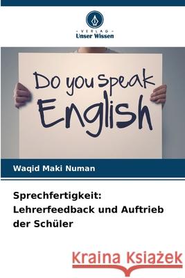Sprechfertigkeit: Lehrerfeedback und Auftrieb der Schüler Numan, Waqid Maki 9786208788674 Verlag Unser Wissen - książka