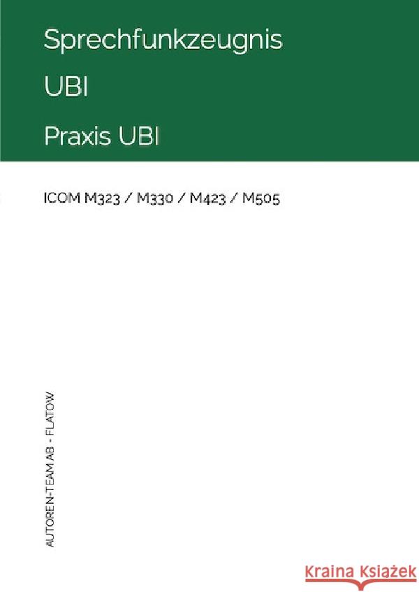 Sprechfunkzeugnis UBI - ICOM M323 / M330 / M423 / M505 AB - Flatow, Autoren-Team 9783756530809 epubli - książka