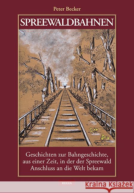 Spreewaldbahnen Becker, Peter 9783869294940 REGIA-Verlag - książka
