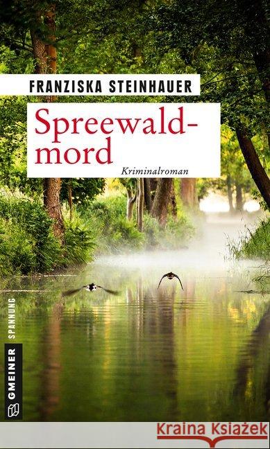 Spreewaldmord : Peter Nachtigalls 12. Fall Steinhauer, Franziska 9783839224229 Gmeiner - książka