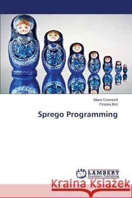 Sprego Programming Csernoch Maria                           Biro Piroska 9783659516894 LAP Lambert Academic Publishing - książka