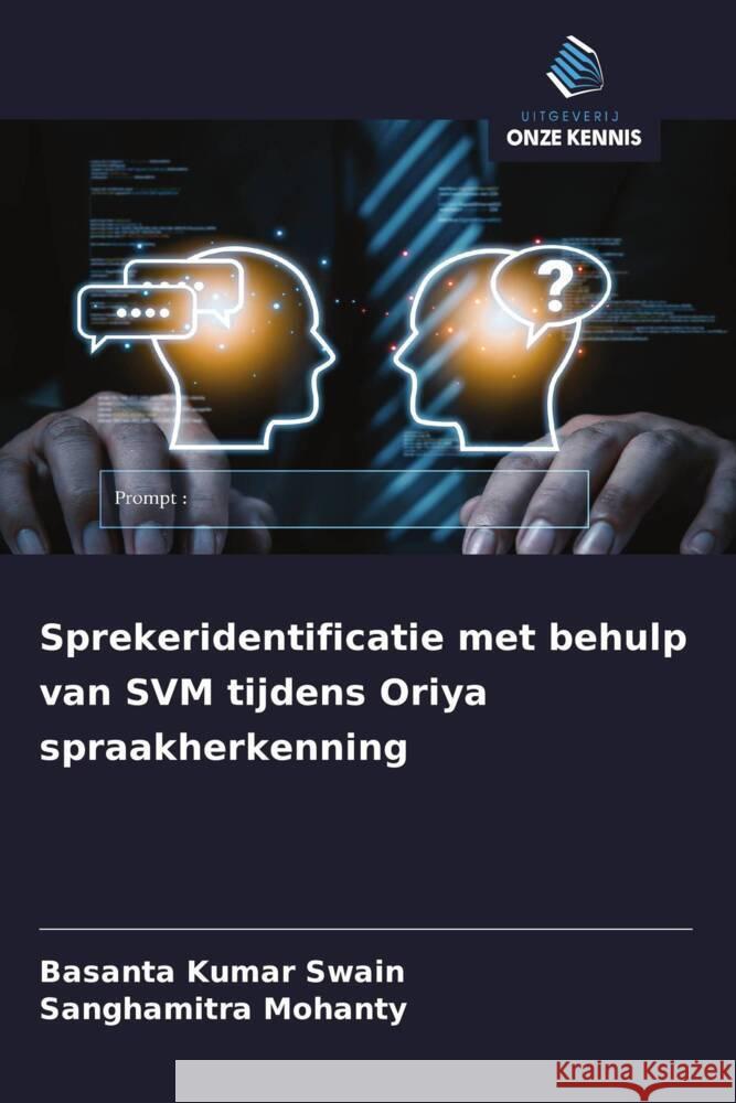 Sprekeridentificatie met behulp van SVM tijdens Oriya spraakherkenning Swain, Basanta Kumar, Mohanty, Sanghamitra 9786208357979 Uitgeverij Onze Kennis - książka