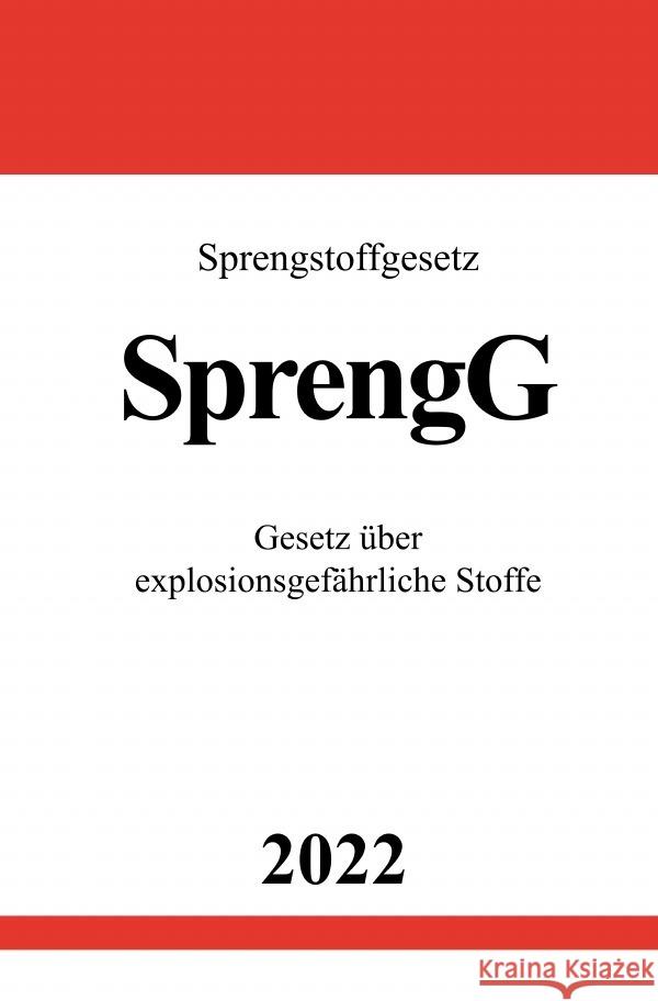 Sprengstoffgesetz SprengG 2022 Studier, Ronny 9783754951170 epubli - książka
