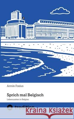 Sprich mal Belgisch Foxius, Armin 9783384670427 tredition - książka