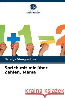 Sprich mit mir über Zahlen, Mama Natalya Vinogradova 9786203399134 Verlag Unser Wissen - książka