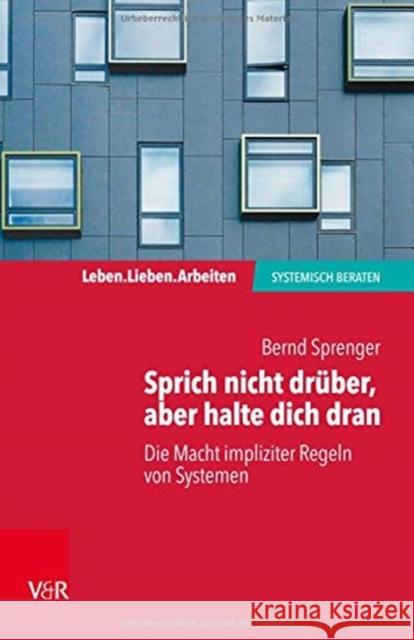 Sprich nicht drüber, aber halte dich dran Sprenger, Bernd 9783525407417 Vandenhoeck & Ruprecht - książka