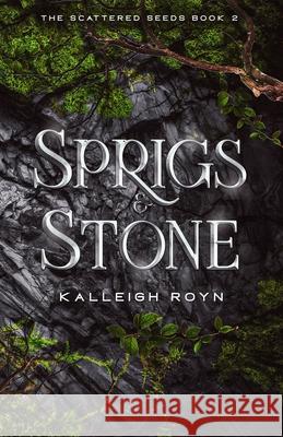 Sprigs & Stone Kalleigh Royn 9781069427328 Royn Publishing - książka