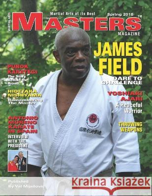 SPRING 2018 MASTERS MAGAZINE James Field: Dare to Challenge James Field Val Mijailovic 9781720293125 Independently Published - książka