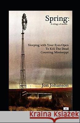Spring; A Trilogy Jon Johanson   9798831952339 Independently Published - książka