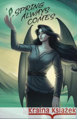Spring Always Comes: Book Three of the Ascension Saga Brock Aaron Mays 9781733816588 Brock Mays - książka