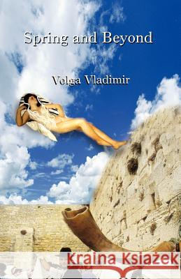 Spring and Beyond Volga Vladimir 9781401095475 Xlibris Corporation - książka