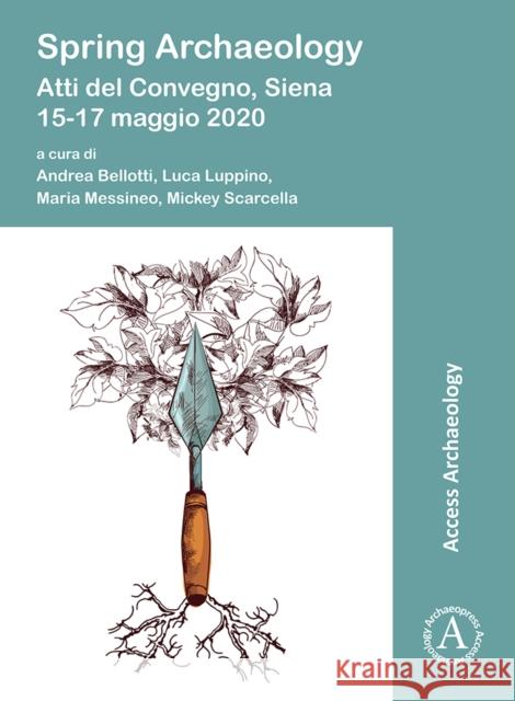 Spring Archaeology: Atti del Convegno, Siena, 15-17 maggio 2020  9781803270005 Archaeopress - książka