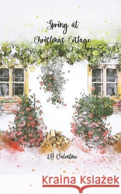 Spring at Christmas Cottage Dg Valentine 9798512974131 Independently Published - książka