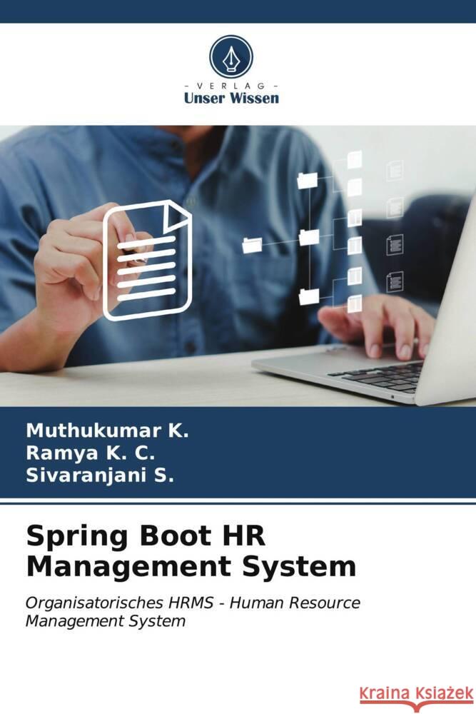 Spring Boot HR Management System K., Muthukumar, K. C., Ramya, S., Sivaranjani 9786207110742 Verlag Unser Wissen - książka