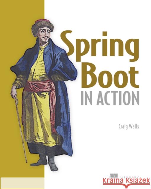 Spring Boot in Action Craig Walls 9781617292545 Manning Publications - książka