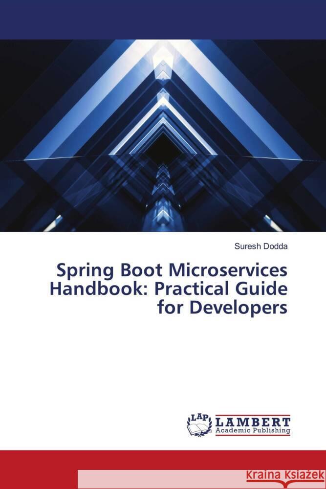 Spring Boot Microservices Handbook: Practical Guide for Developers Suresh Dodda 9786207470228 LAP Lambert Academic Publishing - książka