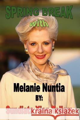 Spring Break with Melanie Nuntia Sundiata Xian Tellem 9781410701497 Authorhouse - książka