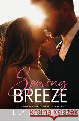 Spring Breeze: A Workplace, Grumpy + Sunshine Romance Alexander 9781734568677 Lily Alexander - książka