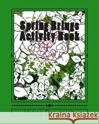 Spring Brings Activity Book Hinna Beawalsh 9781499507478 Createspace - książka