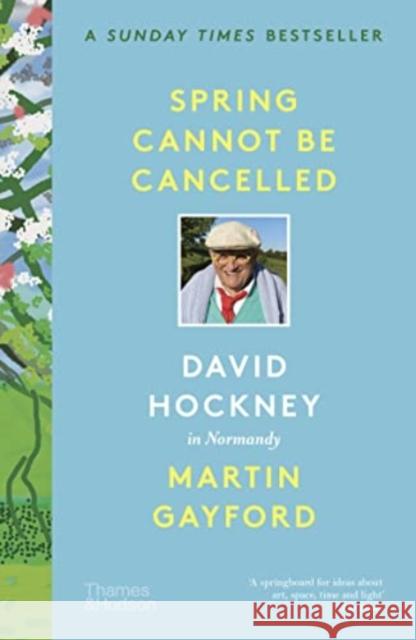 Spring Cannot be Cancelled: David Hockney in Normandy David Hockney 9780500296608 Thames & Hudson Ltd - książka