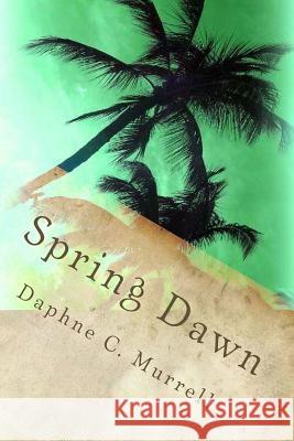 Spring Dawn Daphne C. Murrell 9780615949963 Mountain Paradise Publishers - książka
