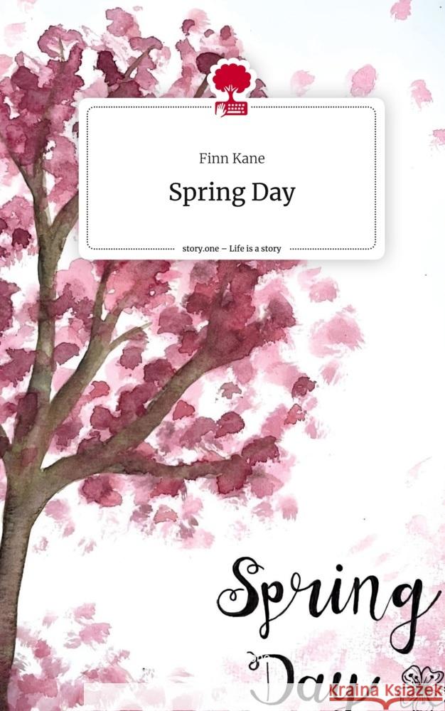 Spring Day. Life is a Story - story.one Kane, Finn 9783711556097 story.one publishing - książka