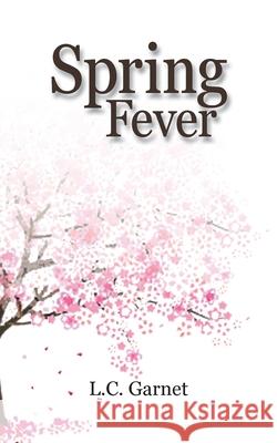 Spring Fever L. C. Garnet 9780228827276 Tellwell Talent - książka