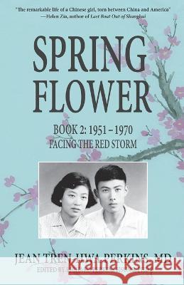 Spring Flower Book 2: Facing the Red Storm Jean Tren-Hwa Perkins Richard Perkin 9789888769681 Earnshaw Books Ltd - książka