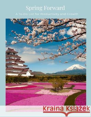 Spring Forward: A To-Do List for Productivity and Growth David Sechovicz 9781447818168 Lulu.com - książka