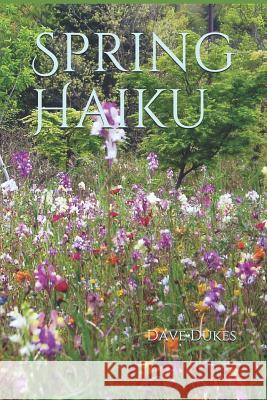 Spring Haiku Dave Dukes 9781795541213 Independently Published - książka