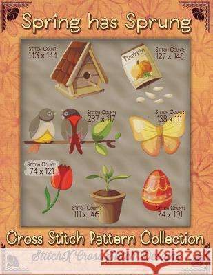 Spring Has Sprung Cross Stitch Pattern Collection Tracy Warrington Stitchx 9781508428008 Createspace - książka