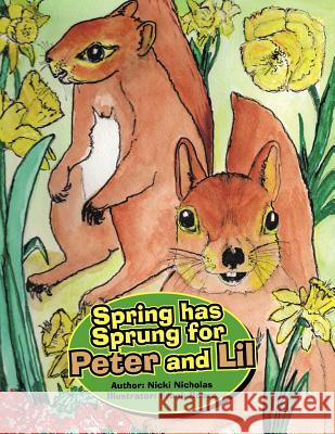 Spring Has Sprung for Peter and Lil Nicki Nicholas 9781466922112 Trafford Publishing - książka