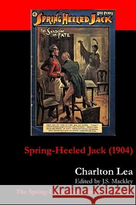 Spring-Heeled Jack (1904): Man or Fiend Charlton Lea J. S. Mackley 9781917130066 Isengrin Publishing - książka