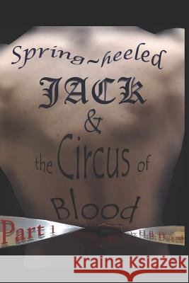 Spring-Heeled Jack & the Circus of Blood: Part 1 Kirk Kugel H. B. Durward 9781726717267 Independently Published - książka