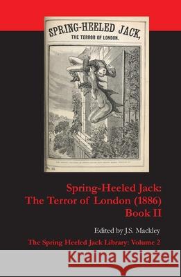 Spring-Heeled Jack: The Terror of London (1886): Book 2 J. S. Mackley 9781917130028 Isengrin Publishing - książka