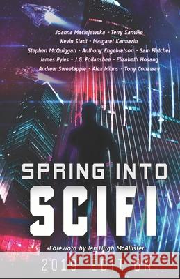 Spring Into SciFi: 2019 Edition Joanna Maciejewska Terry Sanville Kevin Stadt 9780999169063 Cloaked Press, LLC - książka