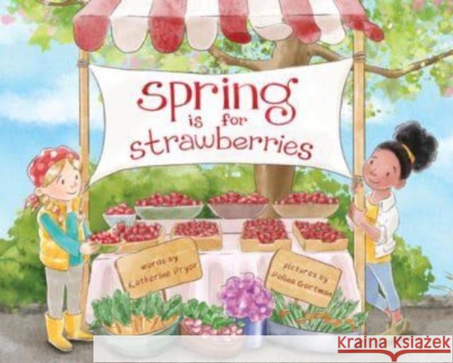 Spring Is for Strawberries Katherine Pryor Polina Gortman 9780764365713 Schiffer Kids - książka