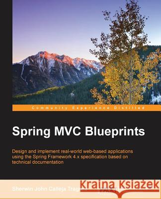 Spring MVC Blueprints Sherwin Joh 9781785888274 Packt Publishing - książka