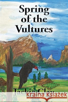 Spring of the Vultures Jackie Clay 9781632470157 Mason Marshall Press - książka