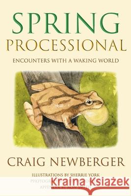 Spring Processional: Encounters with a Waking World Craig Newberger 9781951620110 Grackle - książka