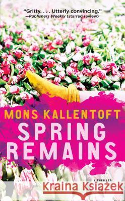 Spring Remains, Volume 4: A Thriller Kallentoft, Mons 9781451642711 Atria Books - książka