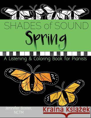 Spring Shades of Sound: A Listening & Coloring Book for Pianists Jennifer Boster 9781097529841 Independently Published - książka