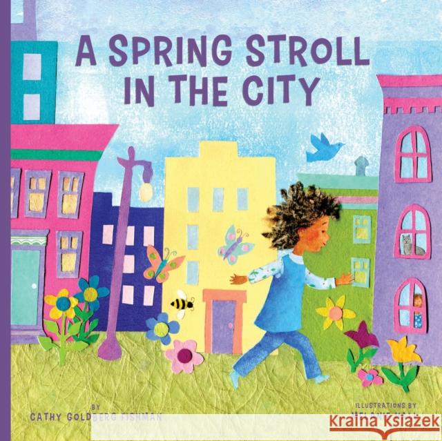 Spring Stroll in the City Goldberg Fishman, Cathy 9781641704397 Familius - książka